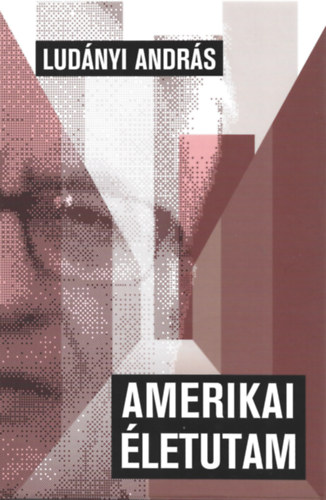 Lud�nyi Andr�s - Amerikai �letutam