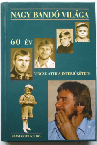 Vincze Attila - Nagy Band� vil�ga