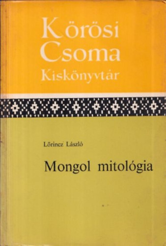 Mongol mitolgia (Krsi Csoma kisknyvtr)