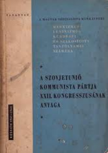 A Szovjet�ni� kommunista p�rtja XXII.kongresszus�nak anyaga 1961.okt.17-31
