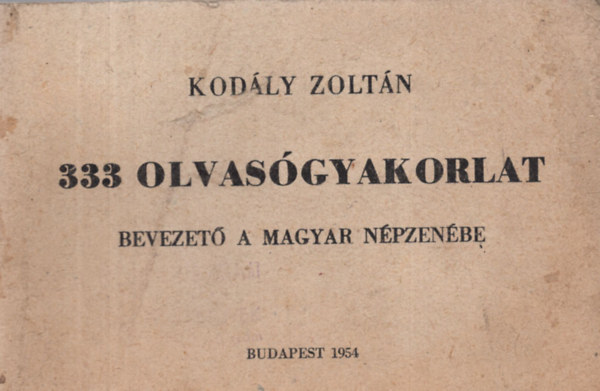 333 olvas�gyakorlat - Bevezet� a magyar n�pzen�be (kott�s-bet�s kiad�s)