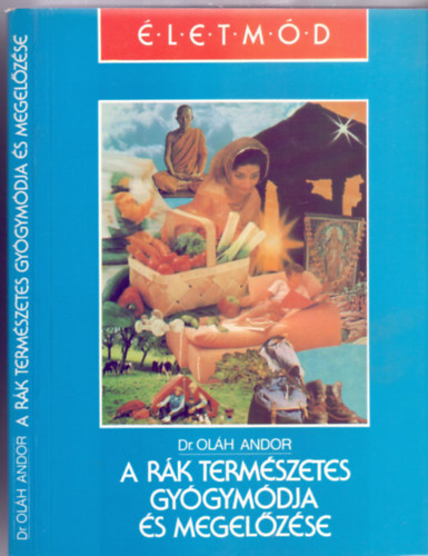 A r�k term�szetes gy�gym�dja �s megel�z�se