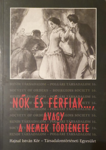 Nk s frfiak..., avagy a nemek trtnete (rendi trsadalom 16.)