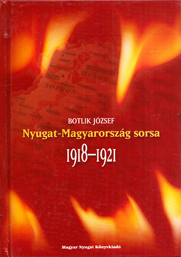 Nyugat-Magyarorszg sorsa 1918-1921 (dediklt)