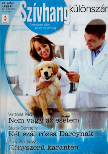 Szvhang klnszm 47. ktet (Nem vagy az esetem, Kt szl rzsa Darcynak, Knyszer karantn)