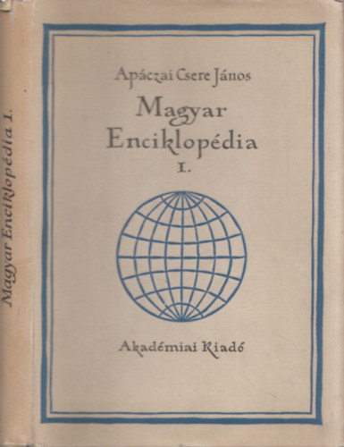 Magyar enciklop�dia I. Logika (Ap�czai Csere J�nos M�vei I. - Kritikai kiad�s)
