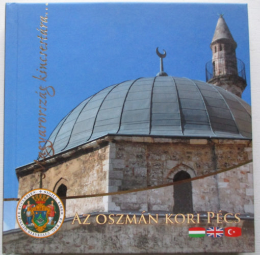 Az oszm�n kori P�cs (Magyarorsz�g kincsest�ra)