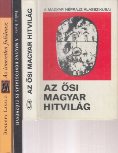 3 db. magyar strtnet (Az si magyar hitvilg + A magyar honfoglals s elzmnyei + Az ismeretlen Julinusz)