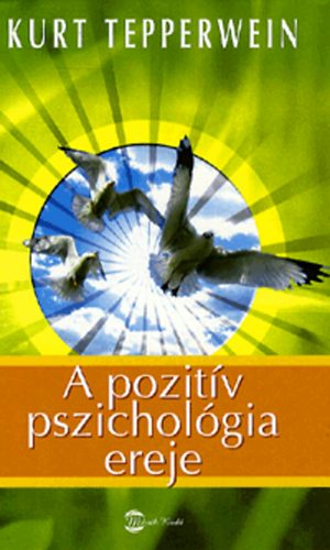 Kurt Tepperwein - A pozitv pszicholgia ereje