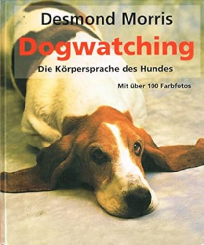 Dogwatching. Die Krpersprache des Hundes