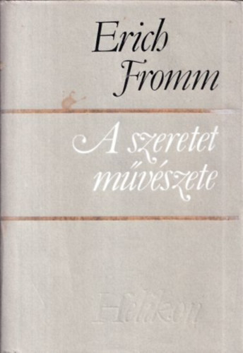 Erich Fromm - A szeretet mvszete