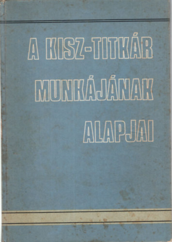 A KISZ-titkr munkjnak alapjai