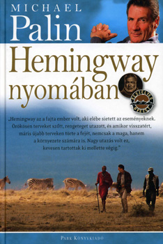 Michael Palin - Hemingway nyomban