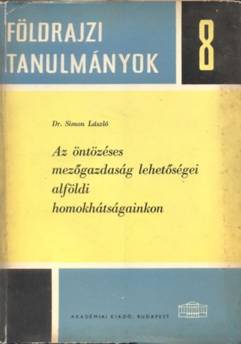 Dr. Simon Lszl - Az ntzses mezgazdasg lehetsgei alfldi homokhtsgainkon