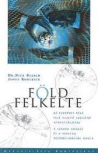 Fldfelkelte  Nem-ionizl sugrzs - A vita, Nem-hallos fegyverek? - talakulsok a hadvisels tern,  Agykontroll - A vgs "Szp j vilg A HAARP s az ABM Egyezmny,  Sugrhbork s Fnysebessg-fegyverek"