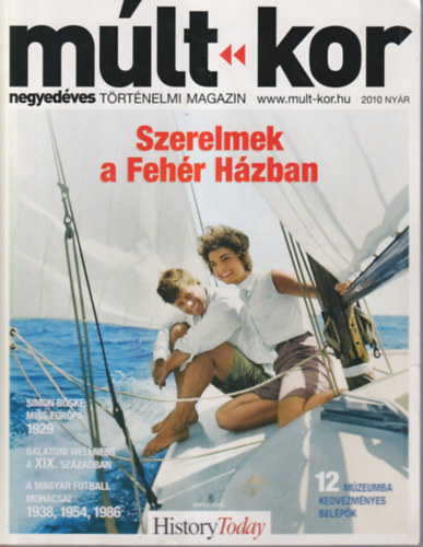 Mlt-kor 2010 nyr, negyedves trtnelmi magazin - Szerelmek a Fehr Hzban