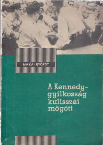 A Kennedy-gyilkossg kulisszi mgtt