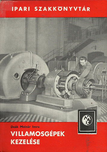 De�k Moln�r Imre - Villamosg�pek kezel�se