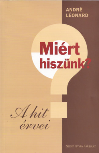 Mirt hisznk? - A hit rvei