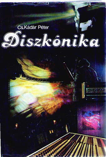 Diszknika (A rockzene s a diszk technikja)- hanglemezmellklettel