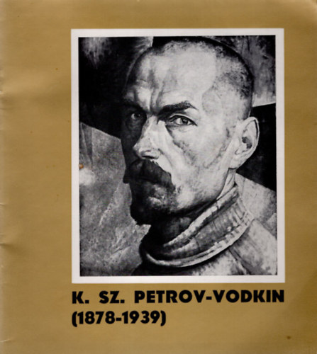 K. Sz. Petrov-Vodkin (1878-1939 ) szovjet festmvsz killtsa 1971.