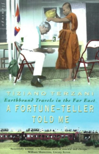 A Fortune-Teller Told Me. Earthbound Travels in the Far East
