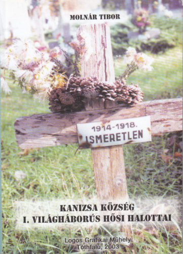 Kanizsa k�zs�g I. vil�gh�bor�s h�si halottai