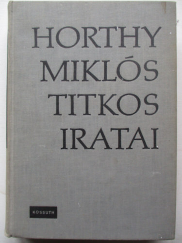 Horthy Mikls titkos iratai