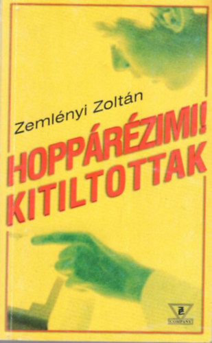 Hopp�r�zimi! + Kitiltottak  ( K�t m� egybek�tve ) - dedik�lt