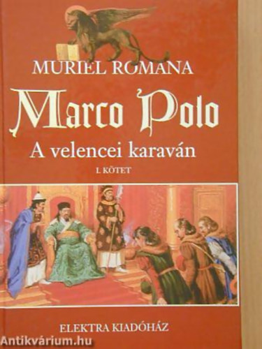 Marco Polo: A velencei karav�n I.