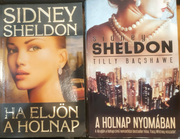 Sidney Sheldon - 2 db Sidney Sheldon reg�ny a Tracy Whitney sorozatb�l: A holnap nyom�ban + Ha elj�n a holnap (a Tracy Whitney  sorozat 1. �s 2. r�sze)