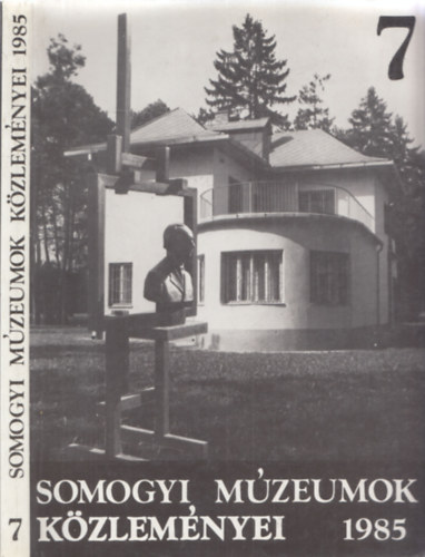 Somogyi mzeumok kzlemnyei VII. 1985