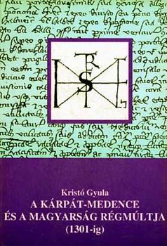 A Krpt-medence s a magyarsg rgmltja (1301-ig)