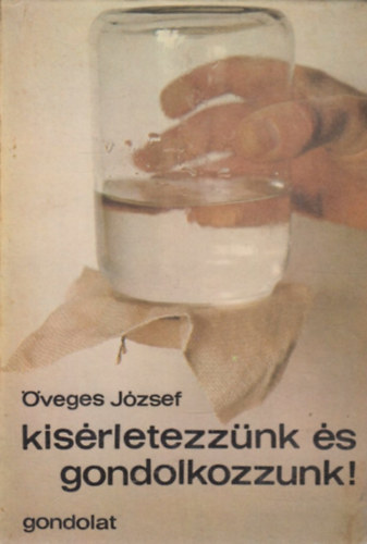 �veges J�zsef - K�s�rletezz�nk �s gondolkozzunk!