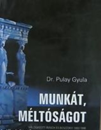 Pulay Gyula - Munkt, mltsgot