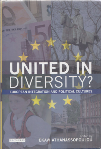 Ekavi Athanassopoulou - United in diversity? - European Integration and political cultures