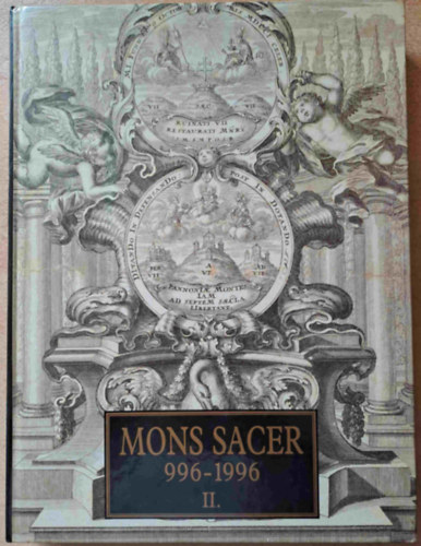 Takcs Imre  (szerk.) - MONS SACER 996-1996 - Pannonhalma 1000 ve II.