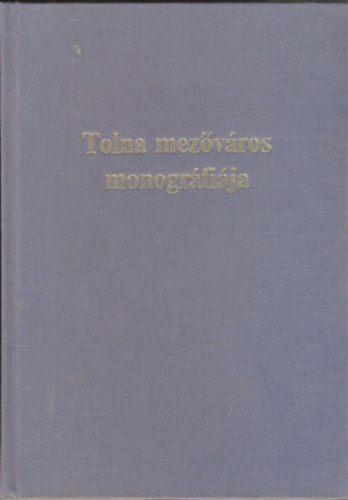 Tolna mez�v�ros monogr�fi�ja
