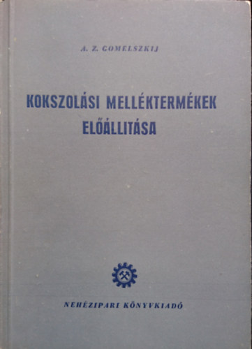 A.Z.Gomelszkij - Kokszolási melléktermékek előállítása