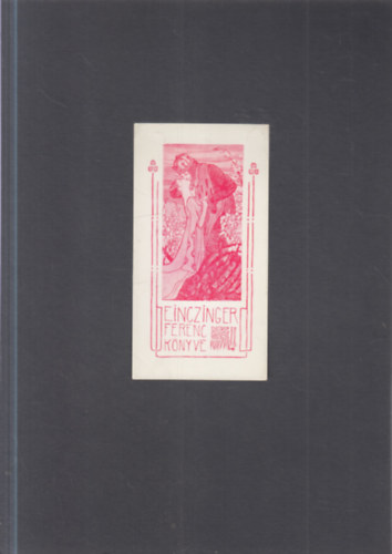 Ex Libris Einczinger Ferenc fest�, grafikus (eredeti nyomat)