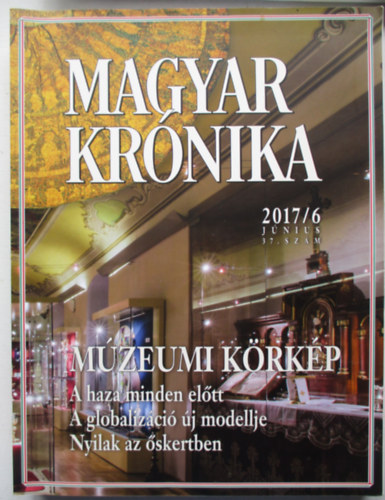 Magyar Krnika 2017/6 (jnius) - Kzleti s kulturlis havilap