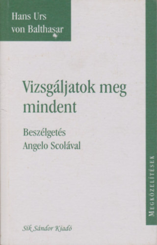 Vizsgljatok meg mindent - Beszlgets Angelo Scolval