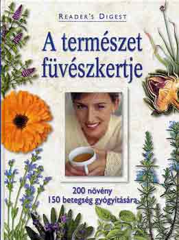 Benczdi Magda - A termszet fvszkertje- 200 nvny 150 betegsg gygytsra (Reader's digest)