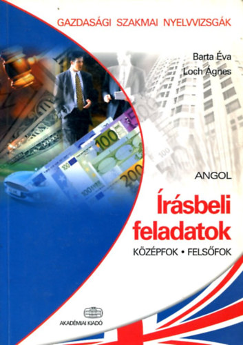 rsbeli feladatok - angol. Kzpfok - felsfok. Gazdasgi szakmai nyelvvizsgk