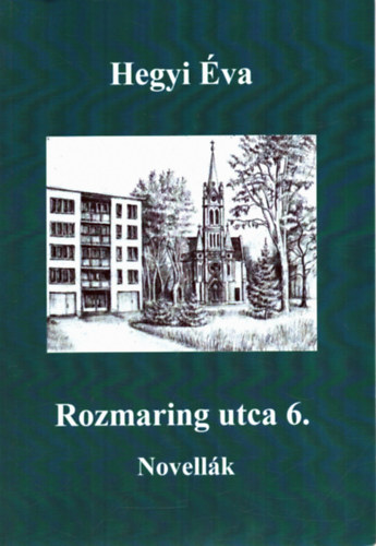 Rozmaring utca 6. -Novellk