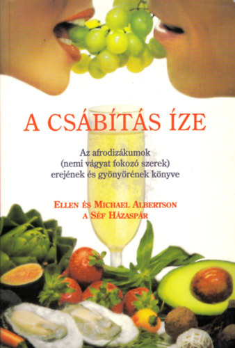 A csbts ze- Az afrodizkumok erejnek s gynyrnek knyve