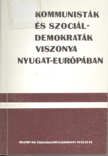 Kommunist�k �s szoci�ldemokrat�k viszonya Nyugat-Eur�p�ban