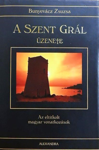 A Szent Gr�l �zenete (Bunyev�cz Zsuzsa)