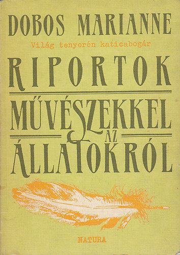 Dobos Marianne - Riportok művészekkel az állatokról