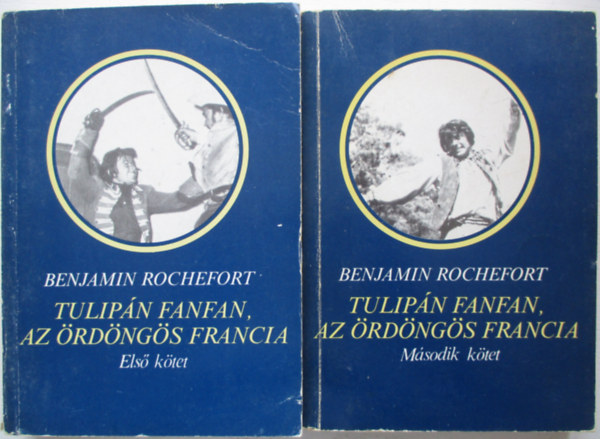 Benjamin Rochefort - Tulipán Fanfan, az ördöngös francia I-II.